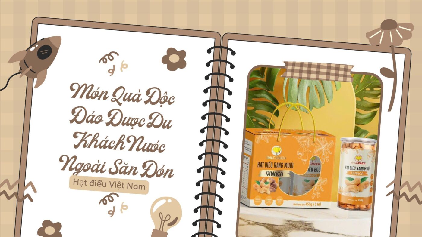 Hạt Điều Việt Nam: Món Quà Độc Đáo Được Du Khách Nước Ngoài Săn Đón