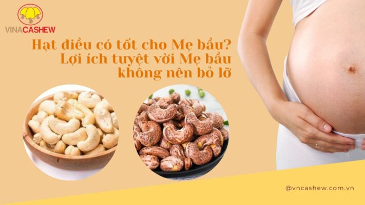 Hạt Điều Có Tốt Cho Mẹ Bầu