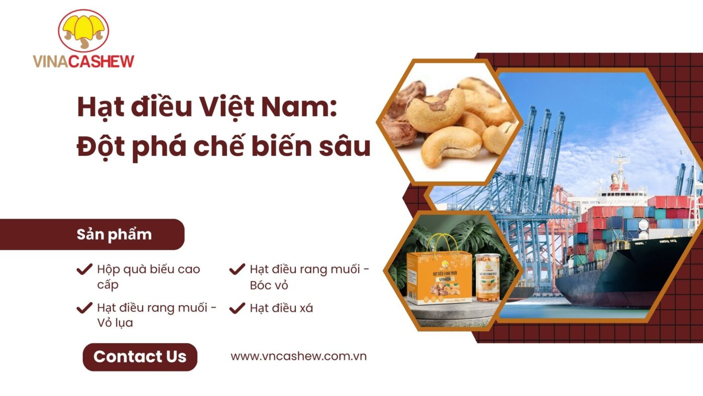 Hạt điều Việt Nam: Đột phá chế biến sâu Hạt điều Việt Nam Đột phá chế biến sâu